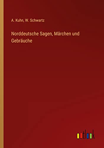 Norddeutsche Sagen, Märchen und Gebräuche
