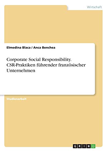 Corporate Social Responsibility. CSR-Praktiken führender französischer Unternehmen