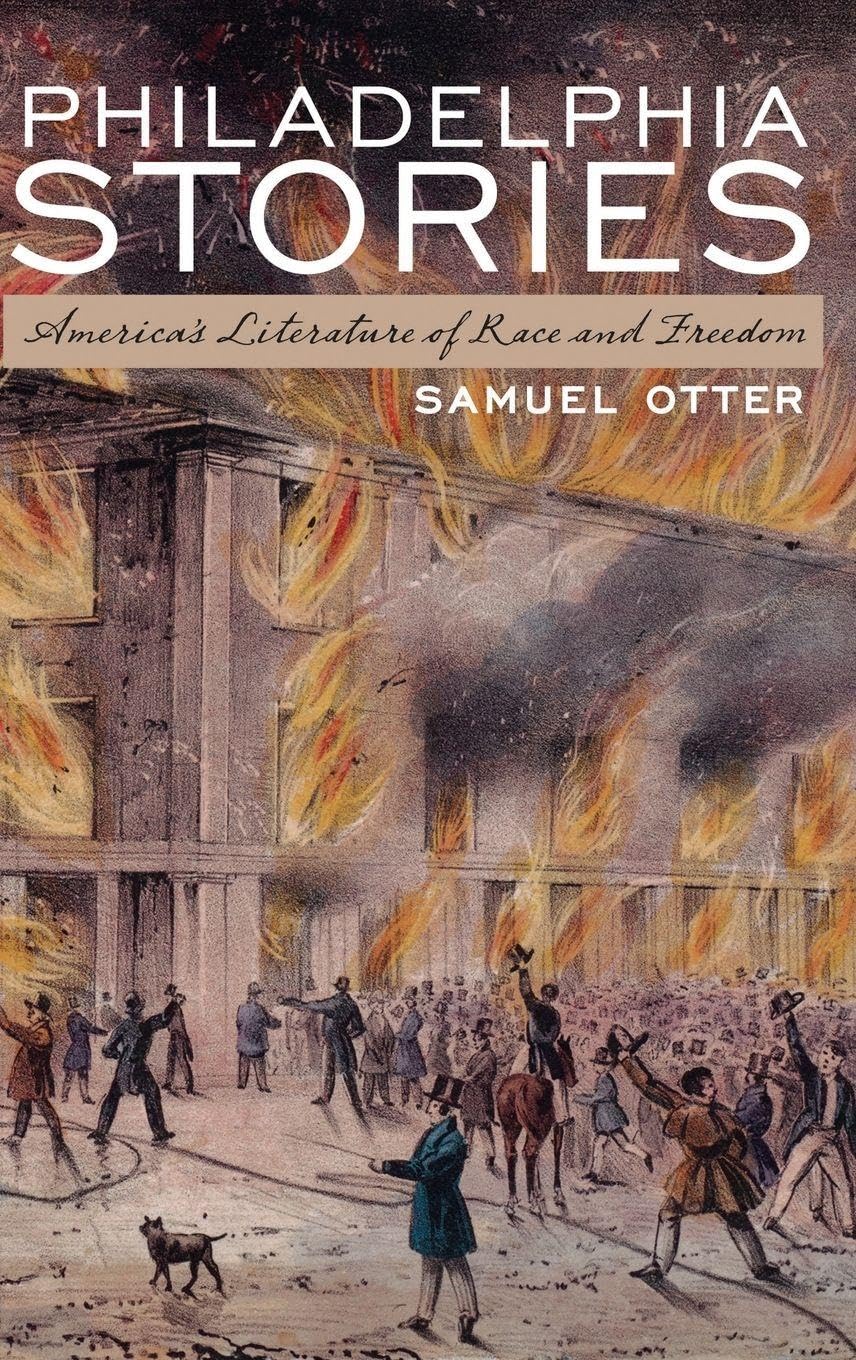 Philadelphia Stories: America's Literature of Race and Freedom