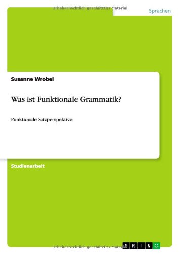 Was ist Funktionale Grammatik?: Funktionale Satzperspektive