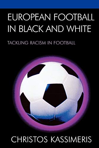 European Football in Black and White: Tackling Racism in Football