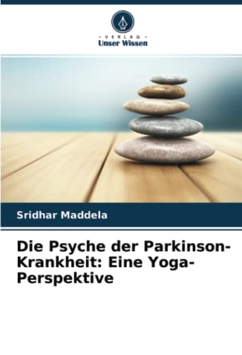 Die Psyche der Parkinson-Krankheit: Eine Yoga-Perspektive