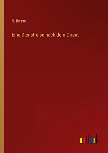 Eine Dienstreise nach dem Orient