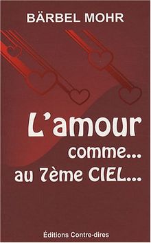 L'amour comme au septième ciel : mode d'emploi