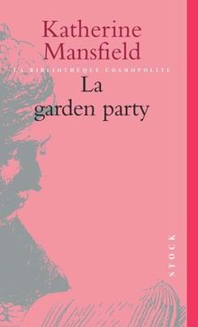 La garden-party : et autres histoires