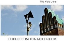 Hochzeit im Trau-Dich-Turm