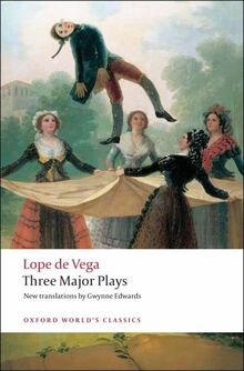 Three Major Plays: Fuente Ovejuna/The Kight from Olmedo/Punishment Without Revenge (Oxford World’s Classics)