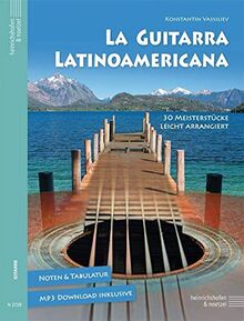 La Guitarra Latinoamericana: 30 Meisterstücke leicht arrangiert