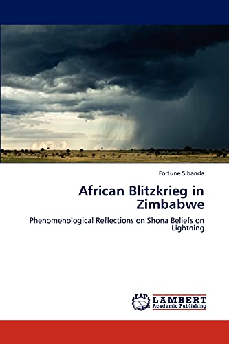 African Blitzkrieg in Zimbabwe: Phenomenological Reflections on Shona Beliefs on Lightning