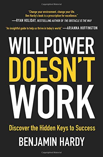 Willpower Doesn't Work: Discover the Hidden Keys to Success