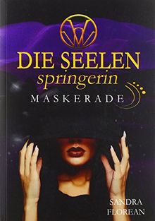 Die Seelenspringerin - Maskerade: Mystery-Roman