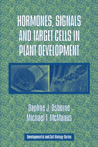 Hormones, Signals and Target Cells in Plant Development (Developmental and Cell Biology Series, Band 41)