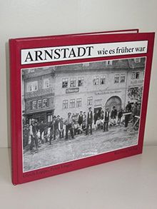 Arnstadt wie es früher war.