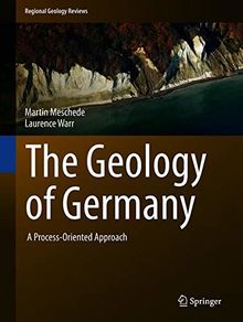 The Geology of Germany: A Process-Oriented Approach (Regional Geology Reviews)
