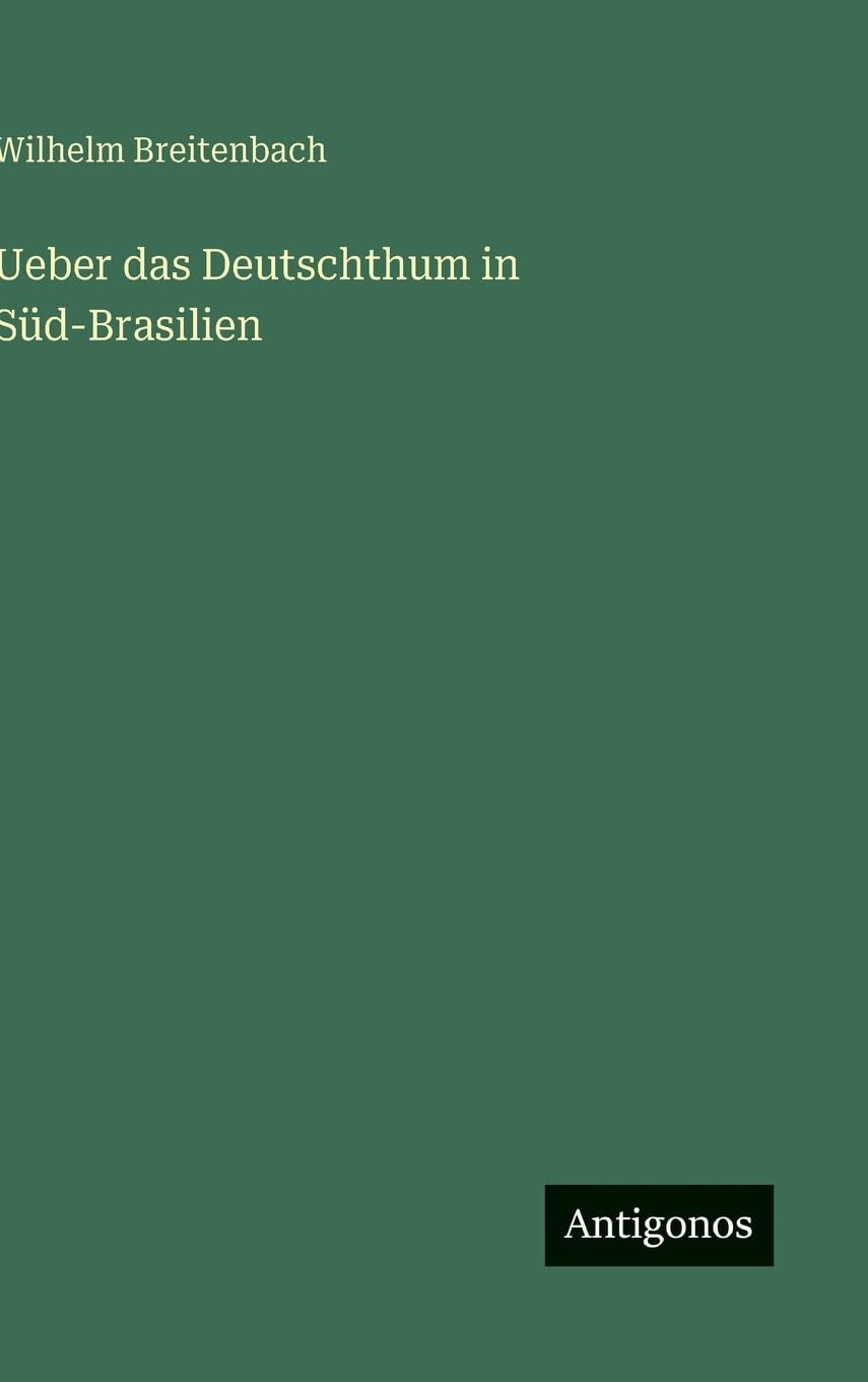 Ueber das Deutschthum in Süd-Brasilien