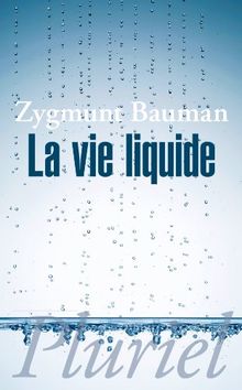 La vie liquide