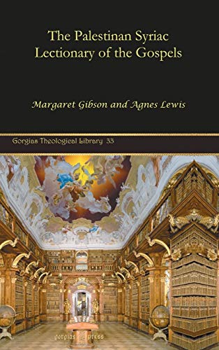 The Palestinan Syriac Lectionary of the Gospels (Gorgias Theological Library, Band 33)