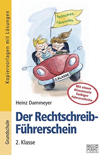 Der Rechtschreib-Führerschein – 2. Klasse: Führerschein-Programm zur Rechtschreibkompetenz