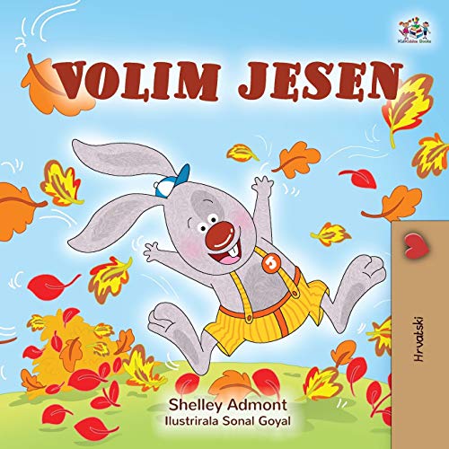 I Love Autumn (Croatian Children's Book) (Croatian Bedtime Collection)