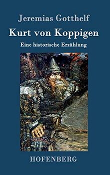 Kurt von Koppigen: Eine historische Erzählung