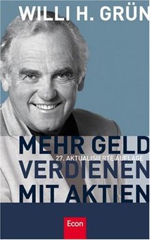 Mehr Geld verdienen mit Aktien: 27., aktualisierte Auflage: Der Meisterbrief für Anleger