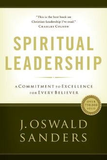 Spiritual Leadership: Principles of Excellence for Every Believer