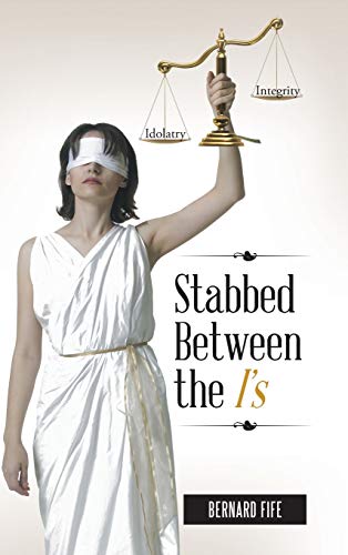 Stabbed Between the I's: Idolatry Vs. Integrity