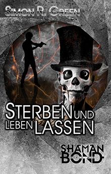 Sterben und leben lassen - Shaman Bond 6