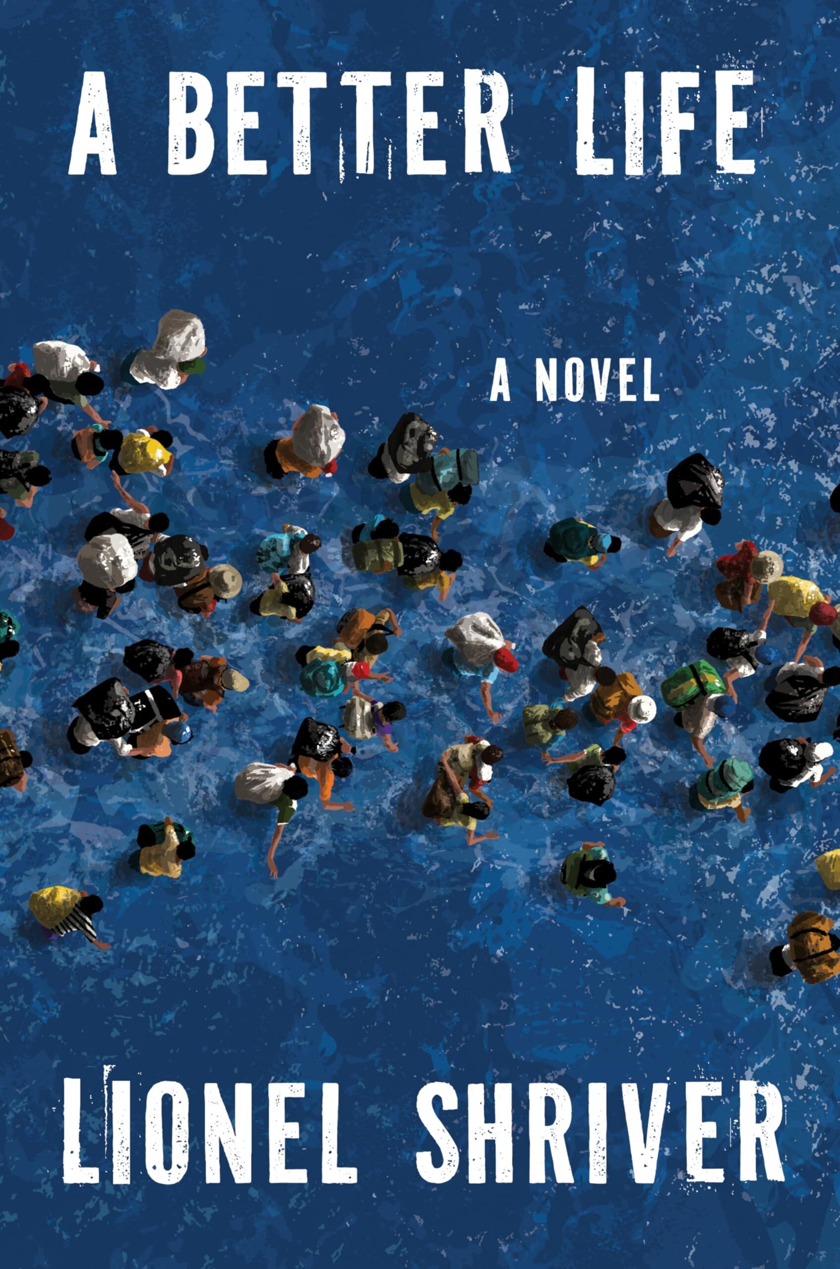 Shriver, Lionel: Better Life, A