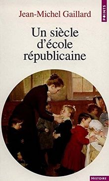 Un siècle d'école républicaine