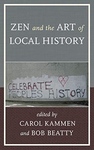 Zen and the Art of Local History (American Association for State and Local History)