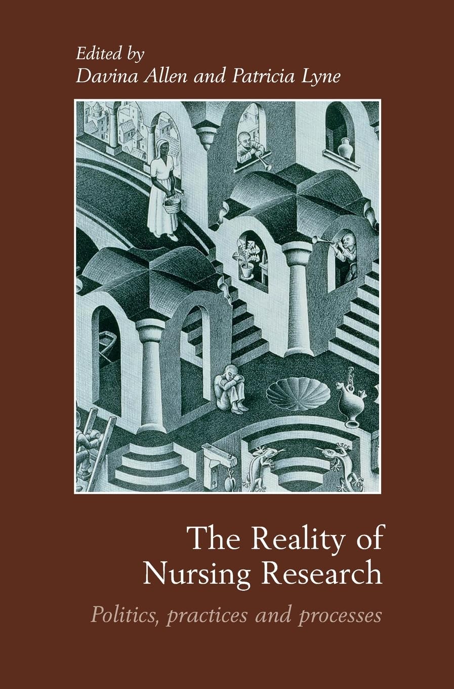The Reality of Nursing Research: Politics, Practices and Processes