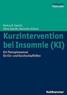 Kurzintervention bei Insomnie (KI): Eine Anleitung zur Behandlung von Ein- und Durchschlafstörungen