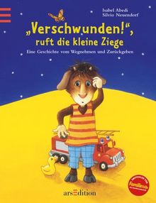 "Verschwunden!", ruft die kleine Ziege. "Gefunden!", ruft die kleine Gans. Wendebilderbuch. Eine Geschichte vom Wegnehmen und Zurückgeben