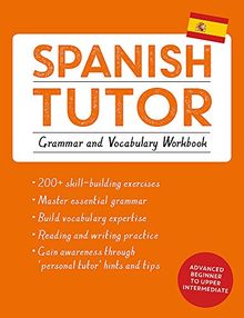 Spanish Tutor: Grammar and Vocabulary Workbook (Learn Spanish with Teach Yourself): Advanced beginner to upper intermediate course