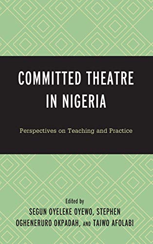 Committed Theatre in Nigeria: Perspectives on Teaching and Practice