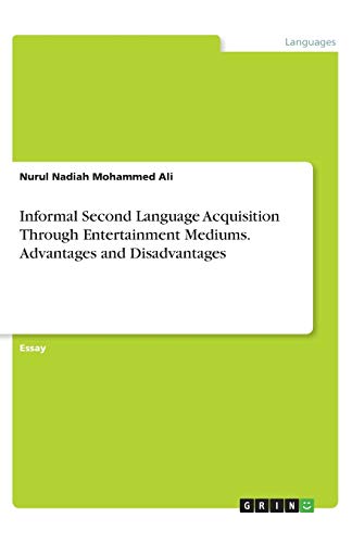 Informal Second Language Acquisition Through Entertainment Mediums. Advantages and Disadvantages
