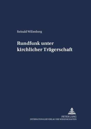 Rundfunk unter kirchlicher Trägerschaft (Schriften zum Staatskirchenrecht)