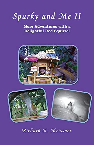 SPARKY AND ME II: More Adventures with a Delightful Red Squirrel