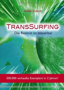 TransSurfing. Die Realität ist steuerbar