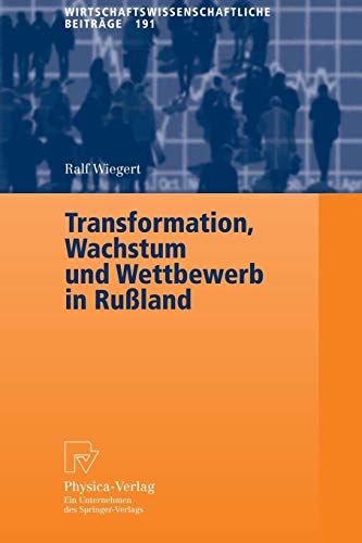 Transformation, Wachstum und Wettbewerb in Rußland (Wirtschaftswissenschaftliche Beiträge (191), Band 191)