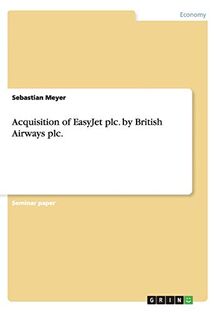 Acquisition of EasyJet plc. by British Airways plc.
