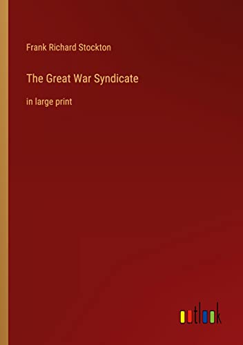 The Great War Syndicate: in large print