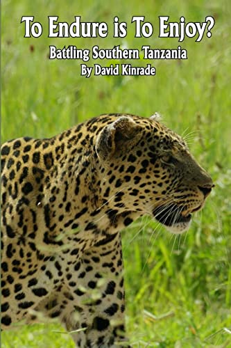 To Endure is To Enjoy?: Battling Southern Tanzania