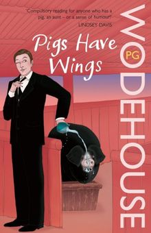 Pigs Have Wings (Blandings Castle, Band 4)