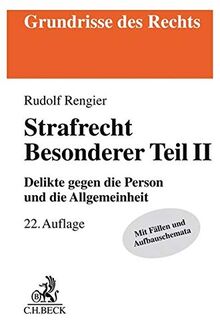 Strafrecht Besonderer Teil II: Delikte gegen die Person und die Allgemeinheit (Grundrisse des Rechts)