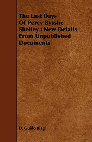 The Last Days Of Percy Bysshe Shelley: New Details From Unpublished Documents