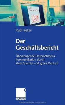 Der Geschäftsbericht: Überzeugende Unternehmenskommunikation durch klare Sprache und gutes Deutsch