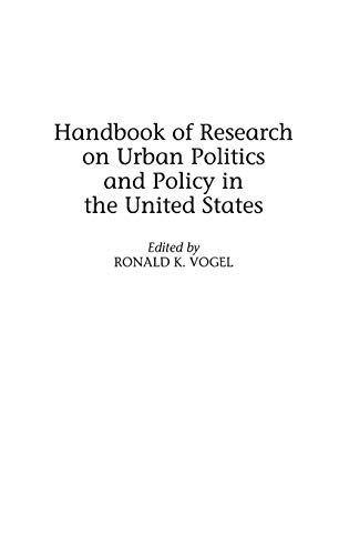Handbook of Research on Urban Politics and Policy in the United States (Handbook of Research on Urban Politics & Policy in the Unite)