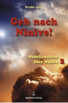 Geh nach Ninive: Nebelleuchten über Ninive Band 2